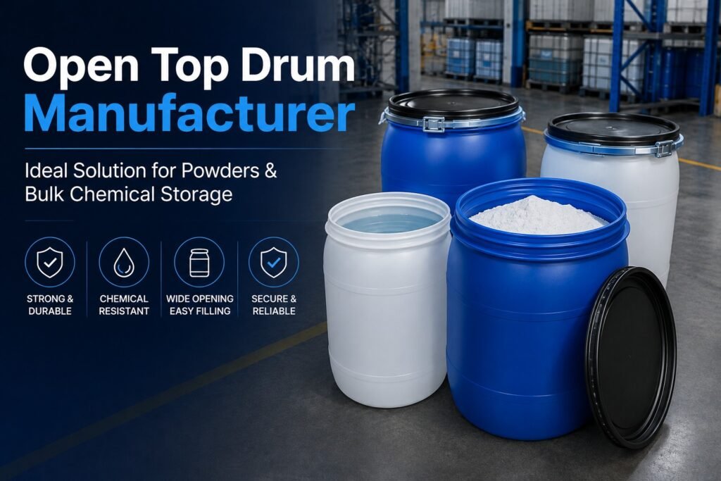 Open Top Drum Manufacturer: Benefits of Open Lid Containers for Industrial Applications